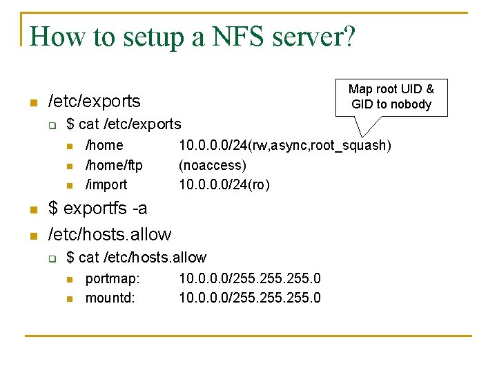 How to setup a NFS server? n /etc/exports q $ cat /etc/exports n n