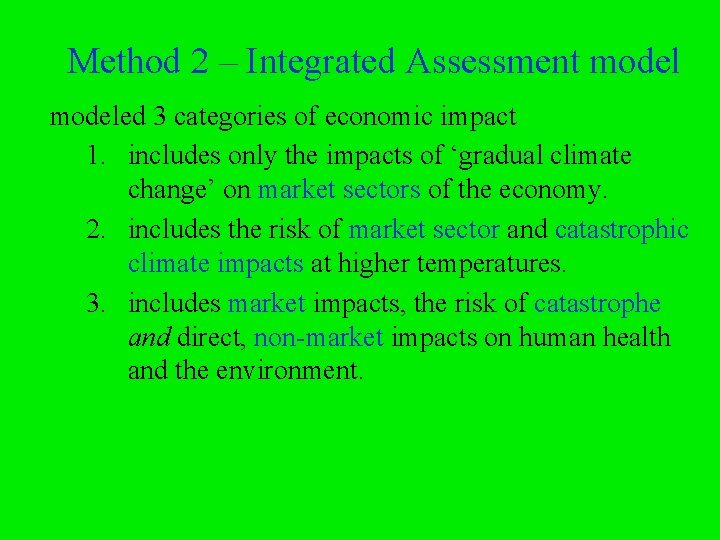 Method 2 – Integrated Assessment modeled 3 categories of economic impact 1. includes only