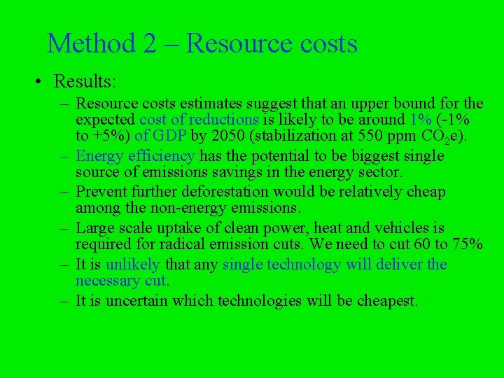 Method 2 – Resource costs • Results: – Resource costs estimates suggest that an