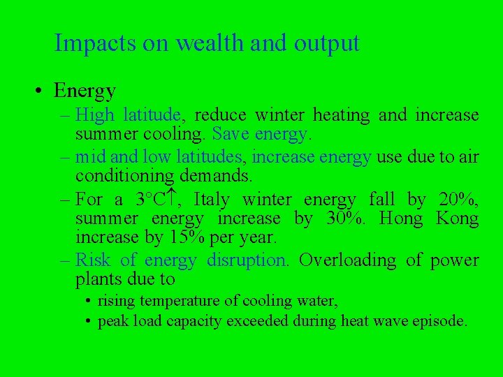 Impacts on wealth and output • Energy – High latitude, reduce winter heating and