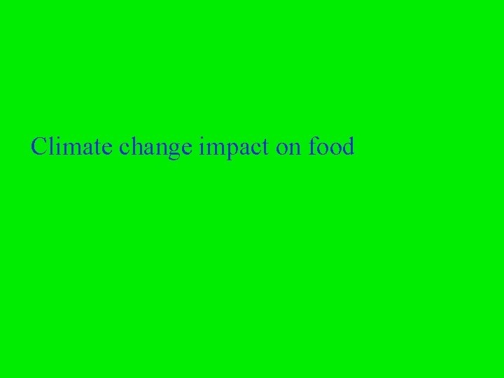 Climate change impact on food 