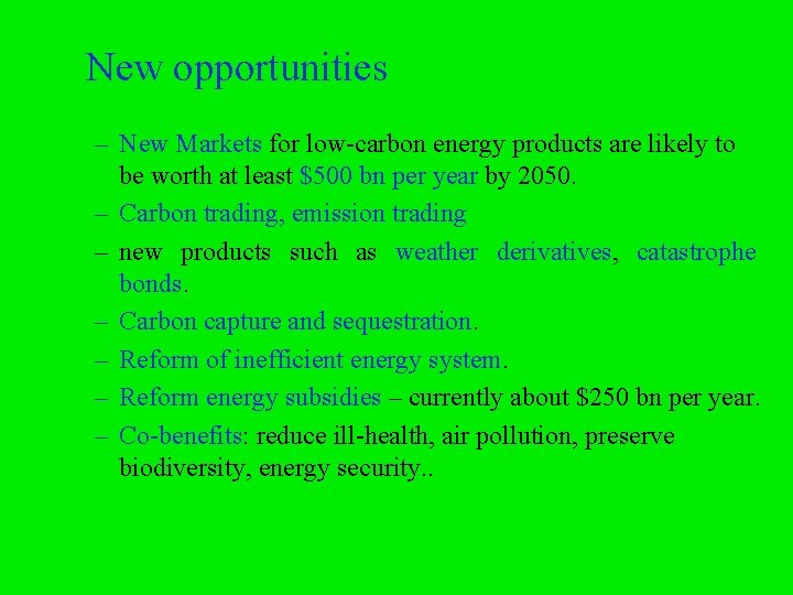 New opportunities – New Markets for low-carbon energy products are likely to be worth