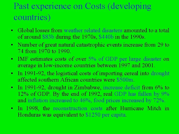 Past experience on Costs (developing countries) • Global losses from weather related disasters amounted