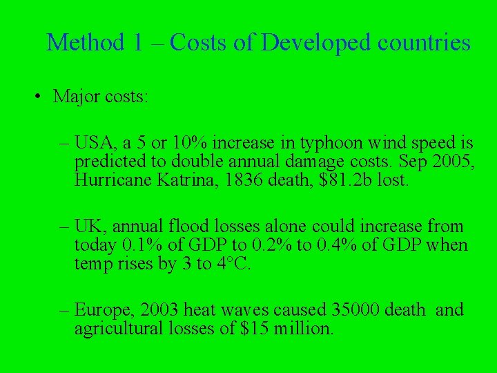 Method 1 – Costs of Developed countries • Major costs: – USA, a 5