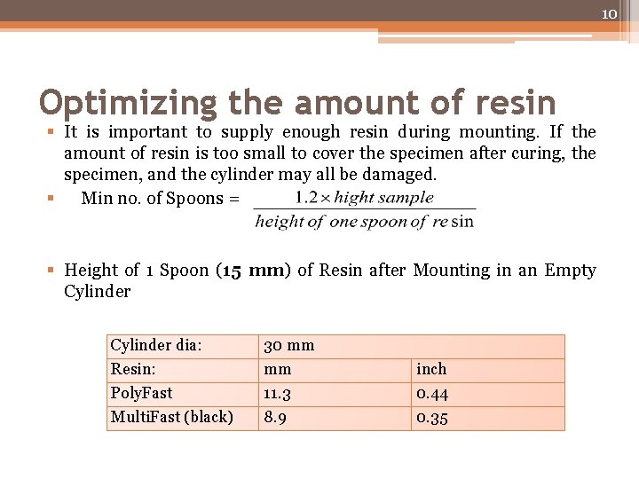 10 Optimizing the amount of resin § It is important to supply enough resin 10 Optimizing the amount of resin § It is important to supply enough resin