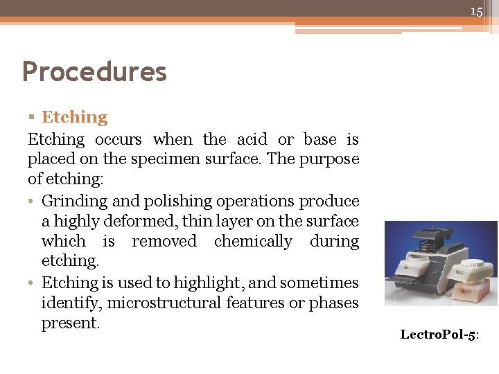 15 Procedures § Etching occurs when the acid or base is placed on the 15 Procedures § Etching occurs when the acid or base is placed on the