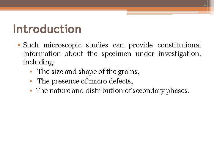 4 Introduction § Such microscopic studies can provide constitutional information about the specimen under 4 Introduction § Such microscopic studies can provide constitutional information about the specimen under