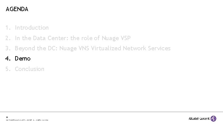 AGENDA 1. Introduction 2. In the Data Center: the role of Nuage VSP 3.