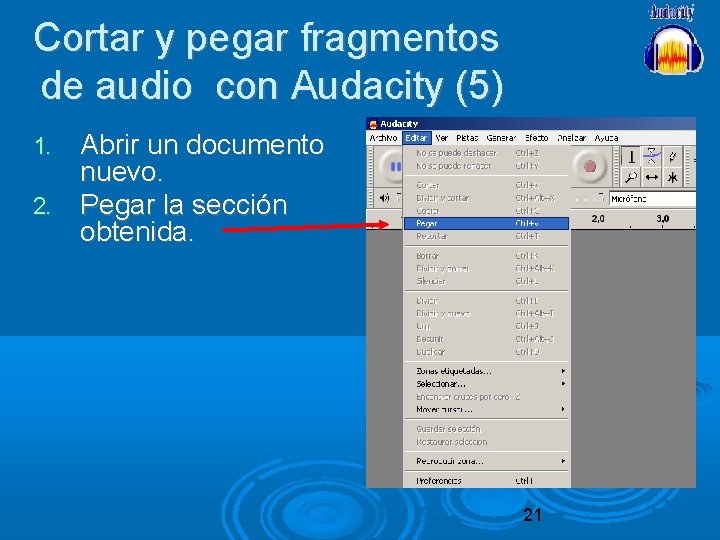 Cortar y pegar fragmentos de audio con Audacity (5) Abrir un documento nuevo. 2.