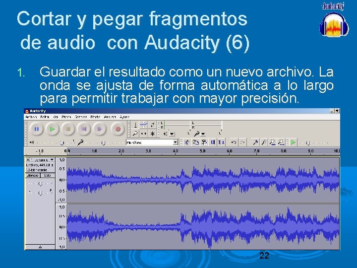 Cortar y pegar fragmentos de audio con Audacity (6) 1. Guardar el resultado como