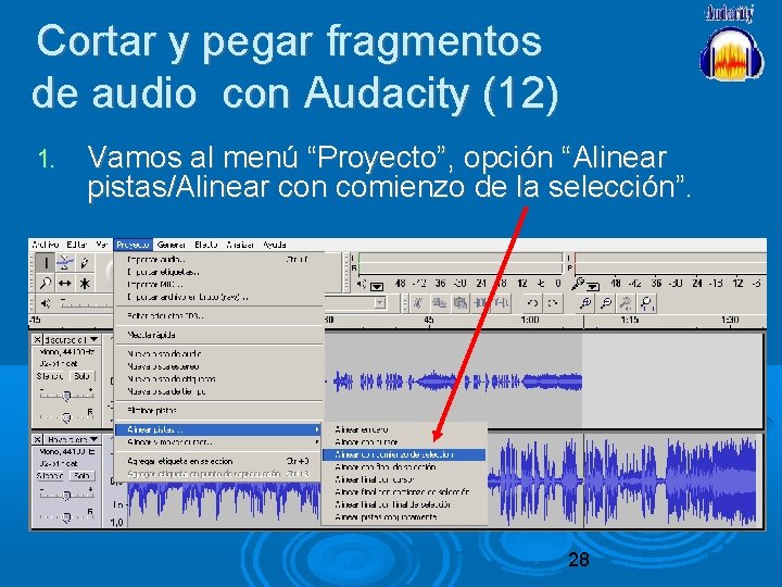 Cortar y pegar fragmentos de audio con Audacity (12) 1. Vamos al menú “Proyecto”,