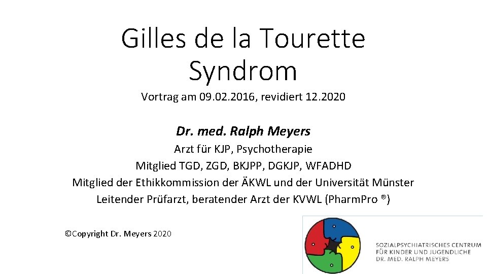 Gilles de la Tourette Syndrom Vortrag am 09. 02. 2016, revidiert 12. 2020 Dr.