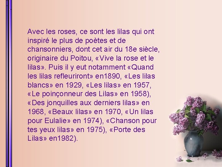 Avec les roses, ce sont les lilas qui ont inspiré le plus de poètes