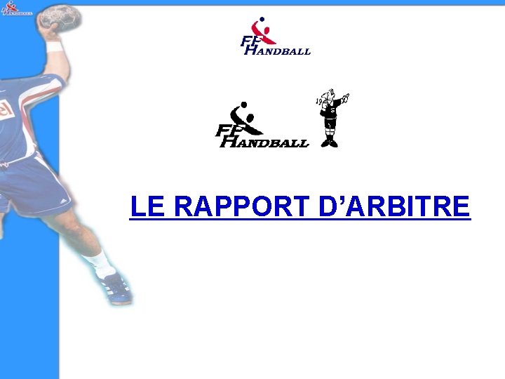 LE RAPPORT D’ARBITRE 