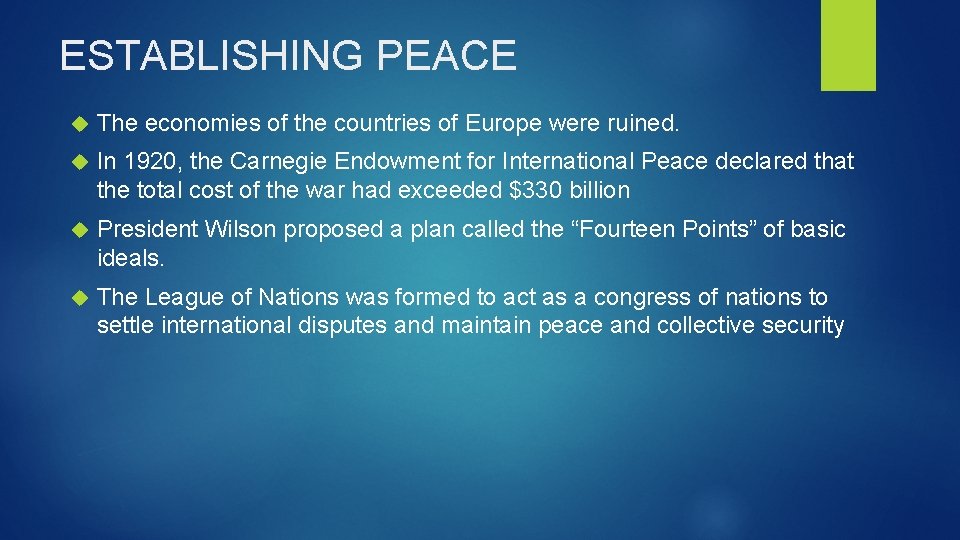ESTABLISHING PEACE The economies of the countries of Europe were ruined. In 1920, the
