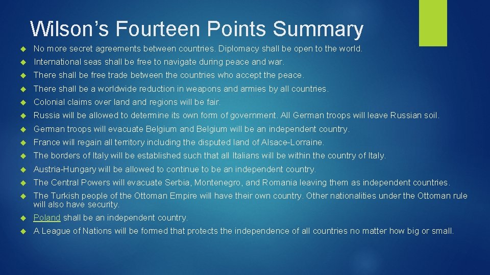 Wilson’s Fourteen Points Summary No more secret agreements between countries. Diplomacy shall be open