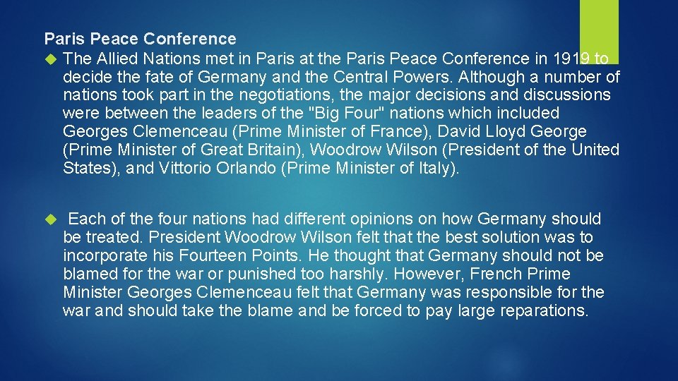 Paris Peace Conference The Allied Nations met in Paris at the Paris Peace Conference