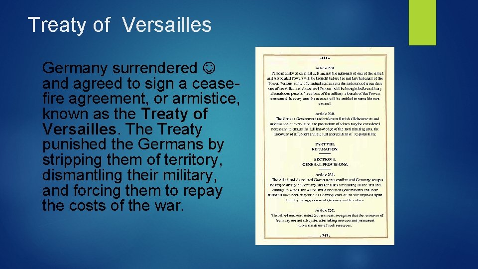 Treaty of Versailles Germany surrendered and agreed to sign a ceasefire agreement, or armistice,