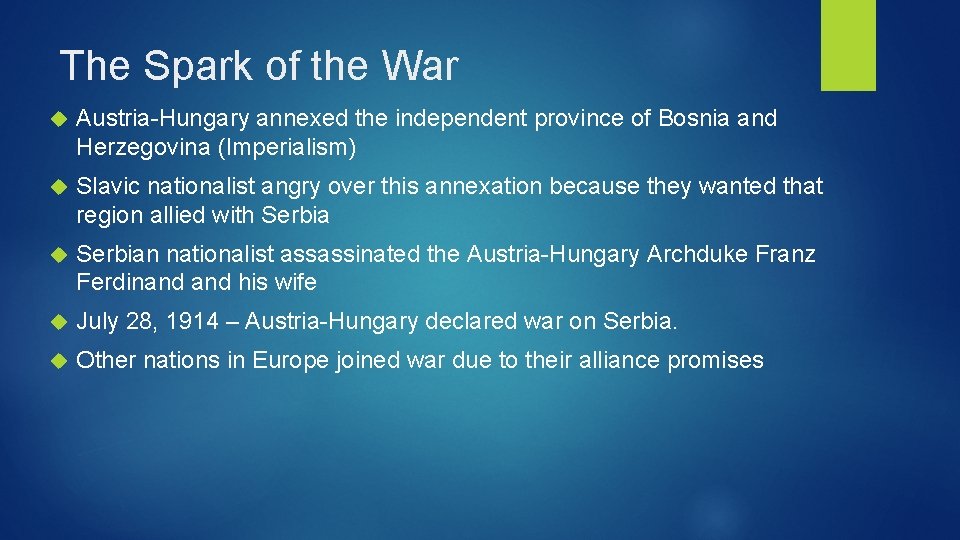 The Spark of the War Austria-Hungary annexed the independent province of Bosnia and Herzegovina