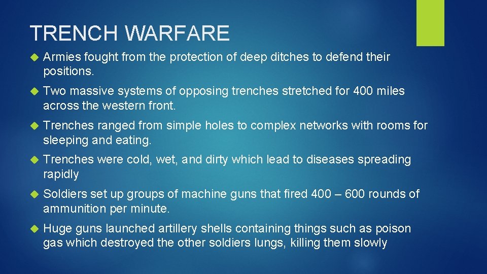 TRENCH WARFARE Armies fought from the protection of deep ditches to defend their positions.