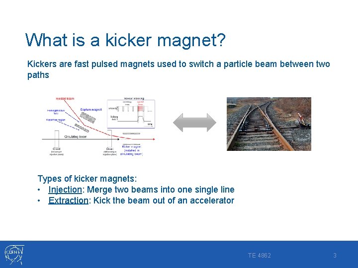 What is a kicker magnet? Kickers are fast pulsed magnets used to switch a