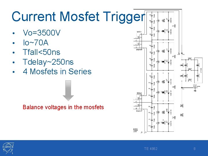 Current Mosfet Trigger • • • Vo=3500 V Io~70 A Tfall<50 ns Tdelay~250 ns