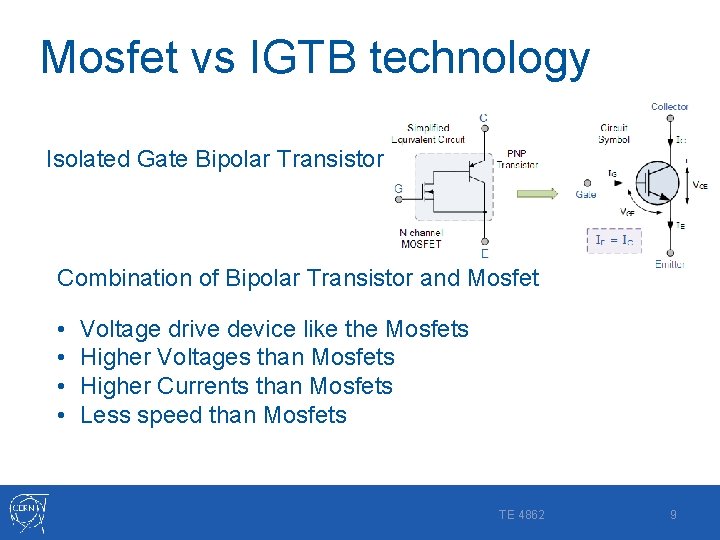 Mosfet vs IGTB technology Isolated Gate Bipolar Transistor Combination of Bipolar Transistor and Mosfet