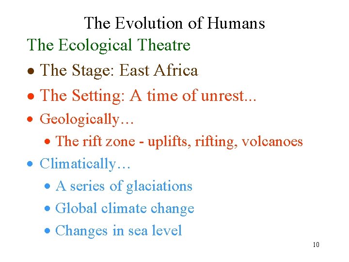 The Evolution of Humans The Ecological Theatre · The Stage: East Africa · The
