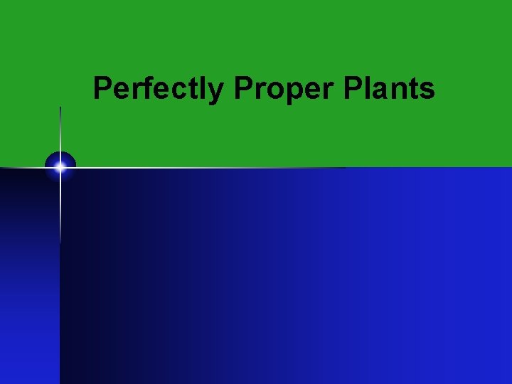 Perfectly Proper Plants 