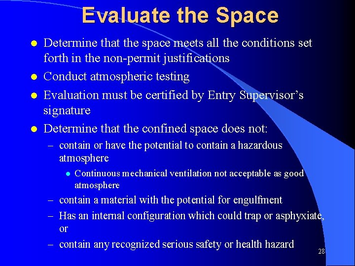 Evaluate the Space l l Determine that the space meets all the conditions set