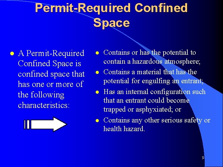 Permit-Required Confined Space l A Permit-Required Confined Space is confined space that has one