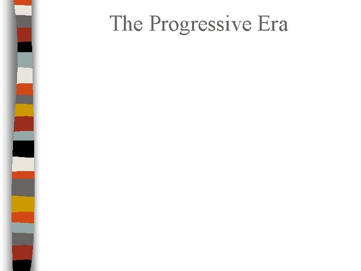 The Progressive Era 