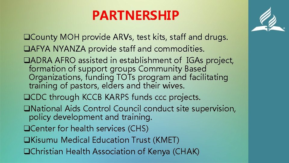 PARTNERSHIP q. County MOH provide ARVs, test kits, staff and drugs. q. AFYA NYANZA