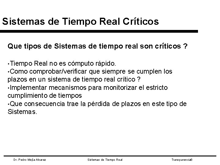 Sistemas de Tiempo Real Críticos Que tipos de Sistemas de tiempo real son críticos