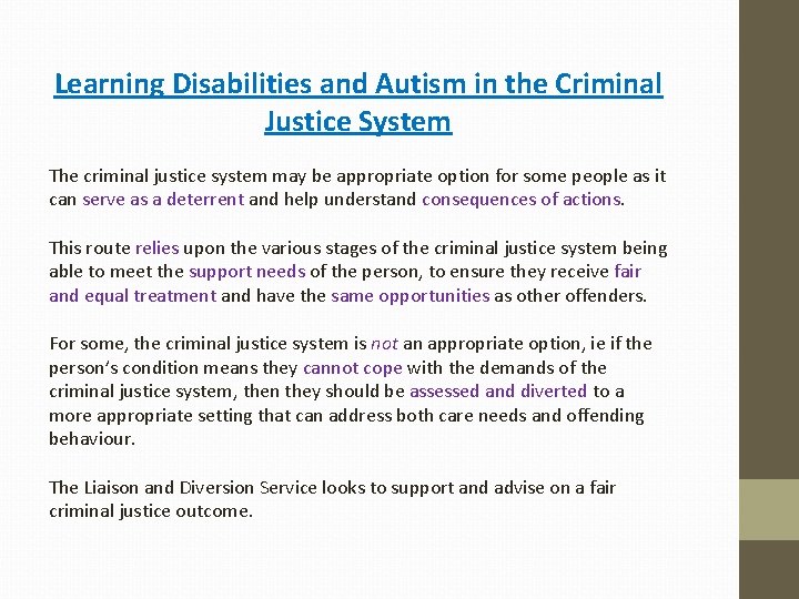 Learning Disabilities and Autism in the Criminal Justice System The criminal justice system may