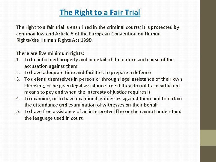 The Right to a Fair Trial The right to a fair trial is enshrined