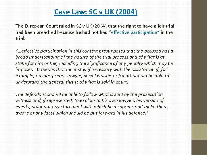 Case Law: SC v UK (2004) The European Court ruled in SC v UK