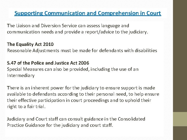 Supporting Communication and Comprehension in Court The Liaison and Diversion Service can assess language