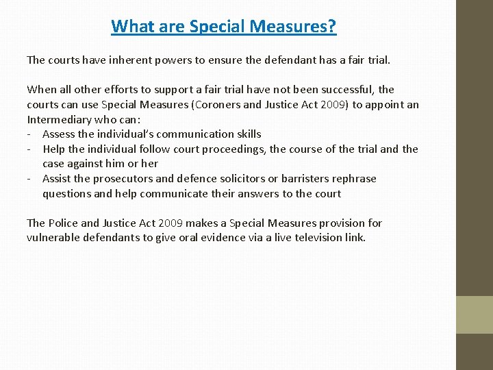 What are Special Measures? The courts have inherent powers to ensure the defendant has