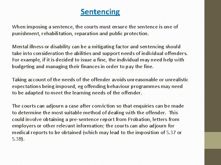 Sentencing When imposing a sentence, the courts must ensure the sentence is one of
