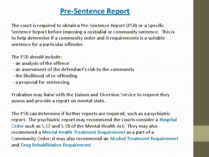 Pre-Sentence Report The court is required to obtain a Pre-Sentence Report (PSR) or a