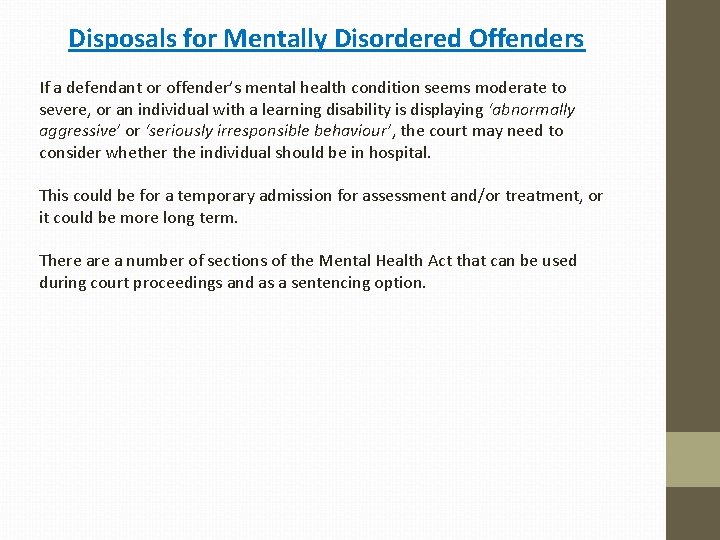 Disposals for Mentally Disordered Offenders If a defendant or offender’s mental health condition seems