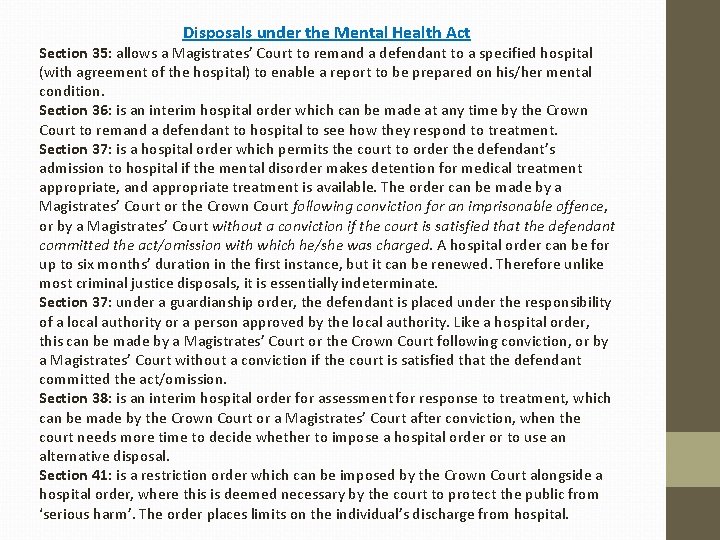 Disposals under the Mental Health Act Section 35: allows a Magistrates’ Court to remand