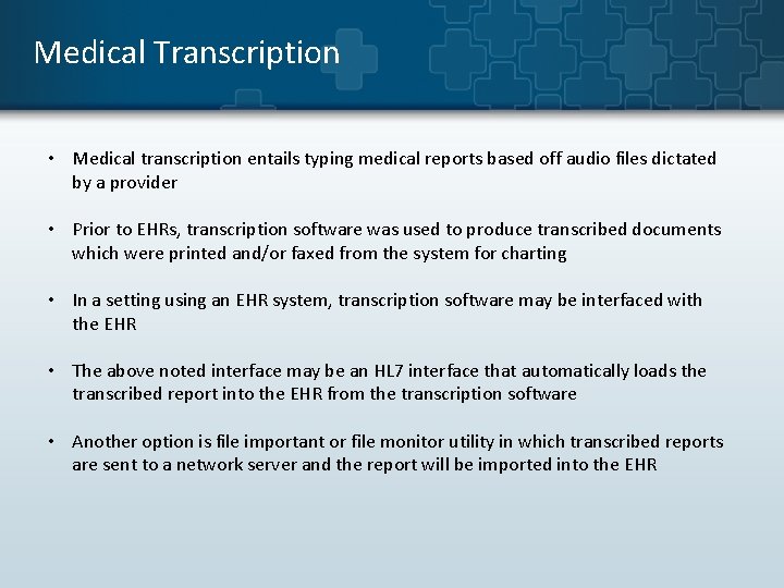 Medical Transcription • Medical transcription entails typing medical reports based off audio files dictated Medical Transcription • Medical transcription entails typing medical reports based off audio files dictated