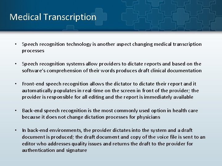 Medical Transcription • Speech recognition technology is another aspect changing medical transcription processes • Medical Transcription • Speech recognition technology is another aspect changing medical transcription processes •