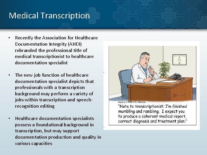 Medical Transcription • Recently the Association for Healthcare Documentation Integrity (AHDI) rebranded the professional Medical Transcription • Recently the Association for Healthcare Documentation Integrity (AHDI) rebranded the professional