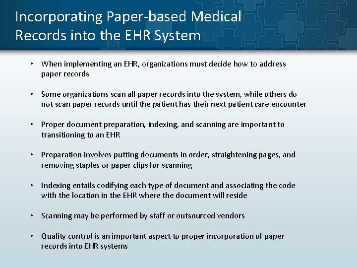 Incorporating Paper-based Medical Records into the EHR System • When implementing an EHR, organizations Incorporating Paper-based Medical Records into the EHR System • When implementing an EHR, organizations