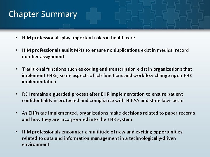 Chapter Summary • HIM professionals play important roles in health care • HIM professionals Chapter Summary • HIM professionals play important roles in health care • HIM professionals