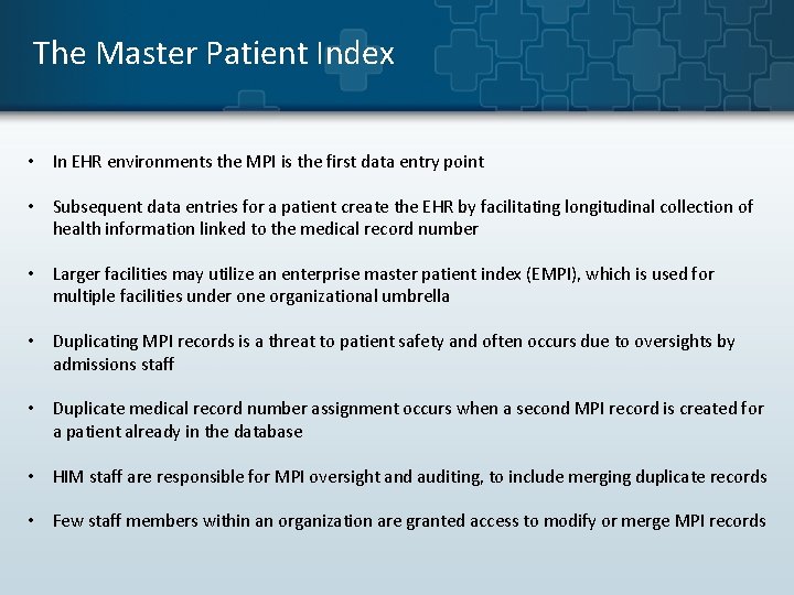 The Master Patient Index • In EHR environments the MPI is the first data The Master Patient Index • In EHR environments the MPI is the first data