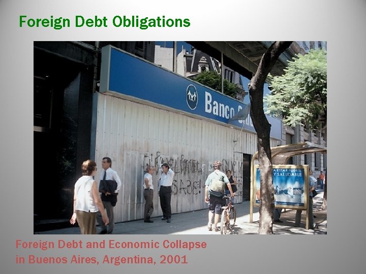 Foreign Debt Obligations Foreign Debt and Economic Collapse in Buenos Aires, Argentina, 2001 Foreign Debt Obligations Foreign Debt and Economic Collapse in Buenos Aires, Argentina, 2001